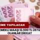 Emekli Maaşı 12.500 TL Üstü Olanlar Dikkat! Duyuru Geldi, Ödeme Yapılacak