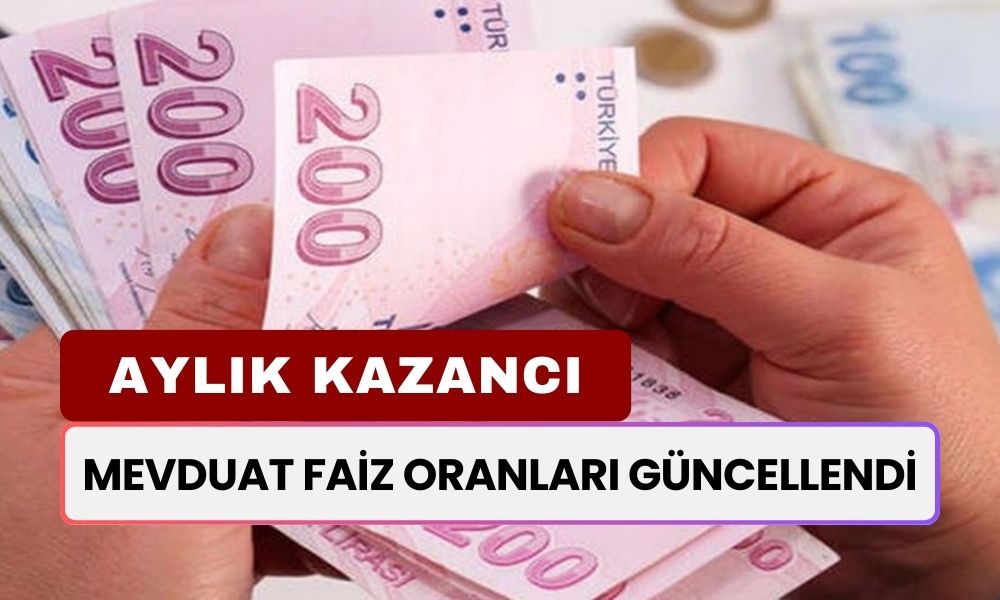 Aylık Getirisi 43.792 TL'ye Yükseldi! Mevduat Faiz Oranları Güncellendi