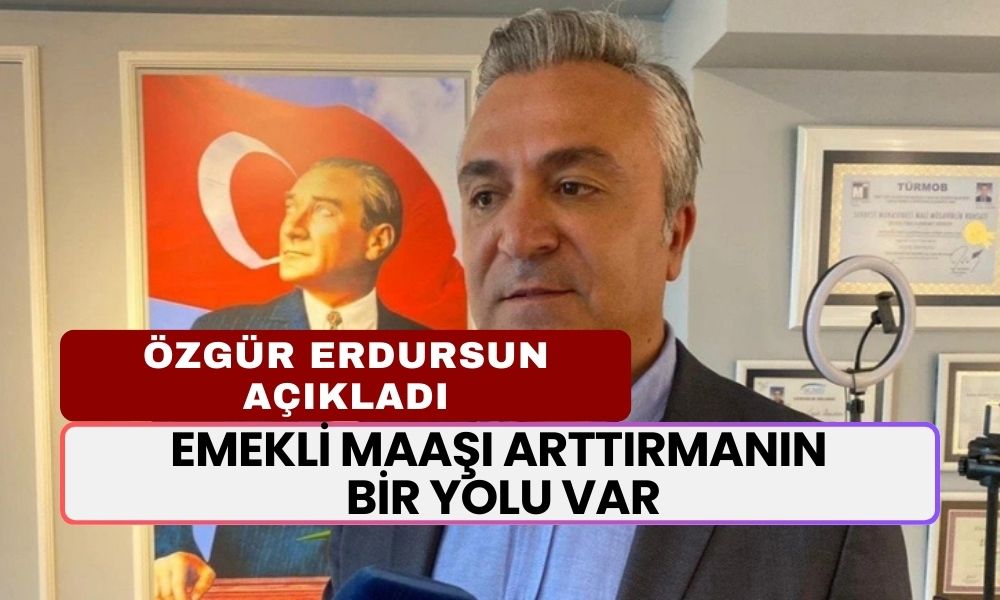 Emekli Aylığınızı Nasıl Artırabilirsiniz? SGK Uzmanı Özgür Erdursun Tek Tek Formülü Açıkladı