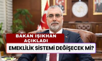 Emeklilik Sistemi Değişecek Mi? Bakan Işıkhan Resmen Açıkladı