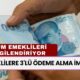 Tüm Emeklileri İlgilendiriyor! Emeklilere 3'lü Ödeme Alma İmkanı Doğdu