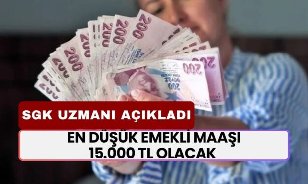 EMEKLİ MAAŞ ZAMMI 2025! SGK Uzmanı Duyurdu! En Düşük Emekli Maaşı 15.000 TL Olacak Dedi