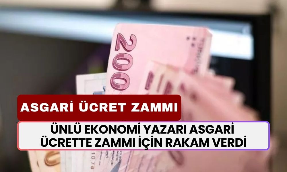 Ünlü Ekonomi Yazarı Asgari Ücrette Zammı İçin Rakam Verdi "Bana Soracak Olursanız..." Diyerek Açıkladı