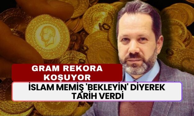 İslam Memiş 'Bekleyin' Diyerek Tarih Verdi! Gram Altın 4.500 TL'ye Yükselecek