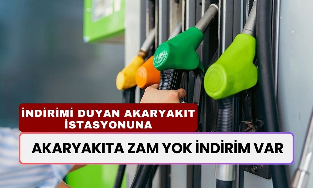 Akaryakıta Zam Yok İndirim Var! 270 TL Cebinizde Kalacak