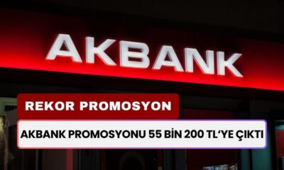 Akbank Promosyonda REKOR Veriyor! 55 Bin 200 TL'ye Yükseltti