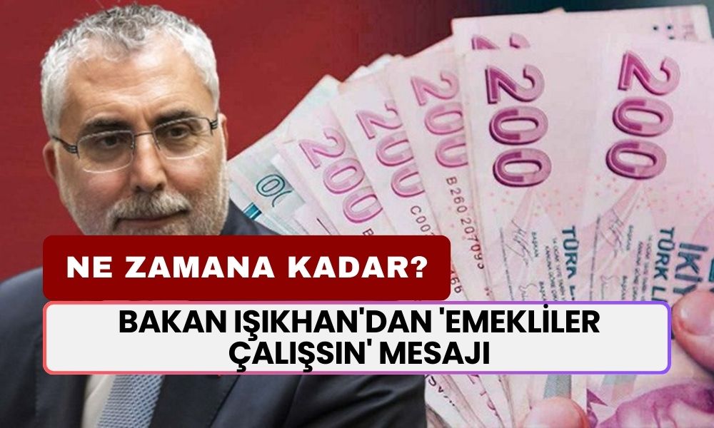 Bakan Işıkhan'dan Emeklilere 'Çalışın' Mesajı: "Daha Fazla Prim Ödeyin, Daha Yüksek Maaş Alın"