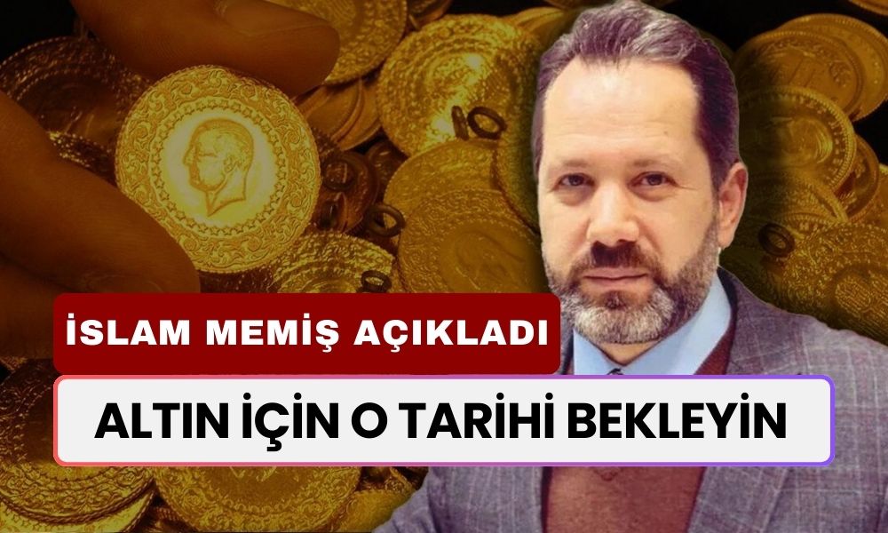 İslam Memiş'ten Son Dakika Altın Uyarısı! O Tarihi 'Bekleyin!'