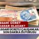 ASGARİ ÜCRETLİ ÇALIŞANLAR İÇİN SON DAKİKA DUYURUSU! Asgari Ücret 2025'te Ne Kadar Olacak?