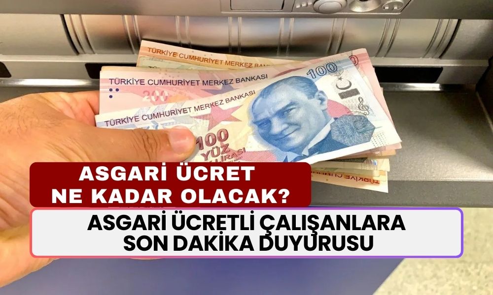 ASGARİ ÜCRETLİ ÇALIŞANLAR İÇİN SON DAKİKA DUYURUSU! Asgari Ücret 2025'te Ne Kadar Olacak?