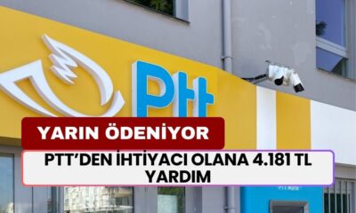 PTT’den İhtiyacı Olana 4.181 TL’lik Yardım! Yarın Yatıyor