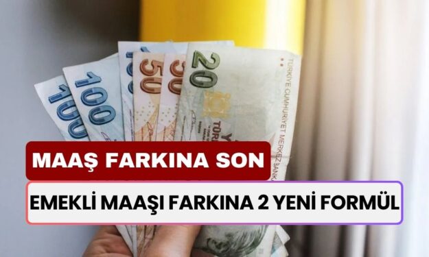 Emekli Maaşı Farkına 2 Yeni Formül! 2025'te Düşük Maaş Farkını Önleyecek Çalışmalar Başladı