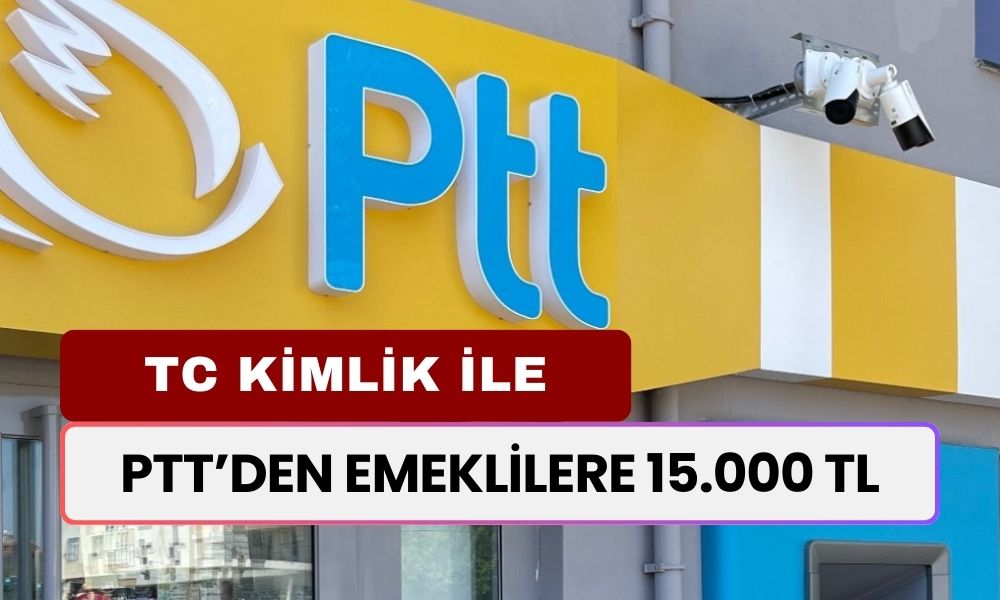 PTT'den Vatandaşa Destek! TC Kimliği İle Gelenlere 15.000 TL Nakit Ödeme! Bakanlık Duyurdu