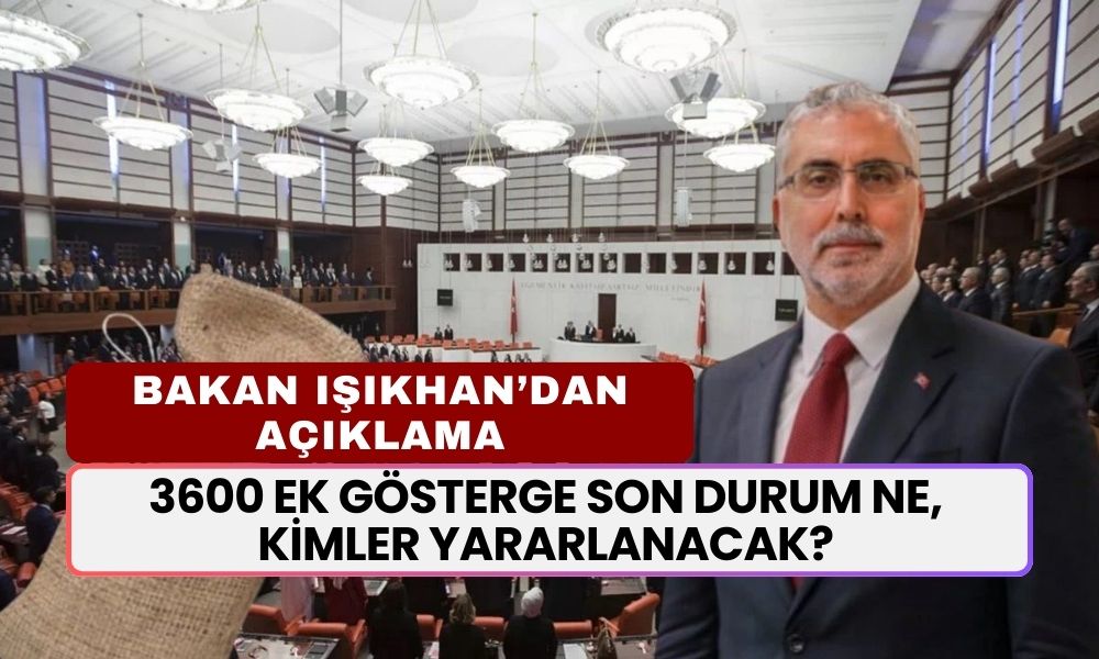 Bakan Işıkhan'dan Açıklama! 3600 Ek Gösterge Son Durum Ne, Kimler Yararlanacak? İşte Detaylar