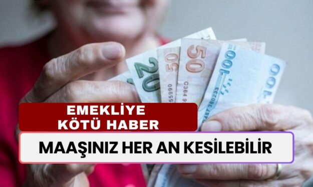 Emekliye Kötü Haber: Maaşınız Her An Kesilebilir