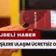 O Kişilere Ulaşım ÜCRETSİZ Oldu! Müjde Gibi Müjde