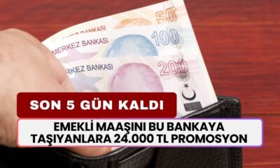 Emekli Maaşını Bu Bankaya Taşıyanlara 24.000 TL Promosyon! Son 5 Gün Kaldı Kaçırmayın