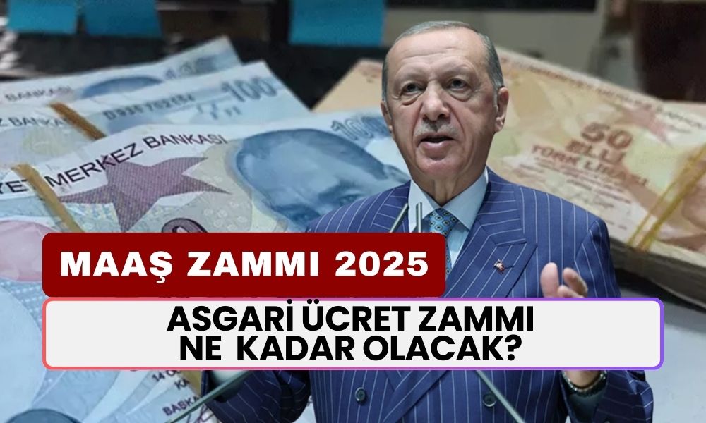 Asgari Ücret Zammı Ne Kadar Olacak? 2025 Yılı İçin Belirlenen Asgari Ücret Kaç TL?