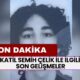 SON DAKİKA... İkbal Uzuner ve Ayşenur Halil'in Katili Semih Çelik İle İlgili Son Gelişmeler