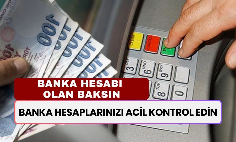 IBAN’ı Olanlar Buraya Baksın: Banka Hesaplarınızı Acil Kontrol Edin