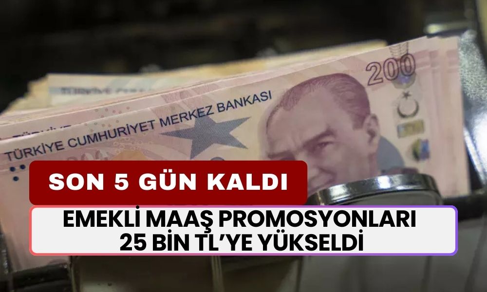 Ekim Ayında Emekli Maaş Promosyonları 25 Bin TL’ye Yükseldi!