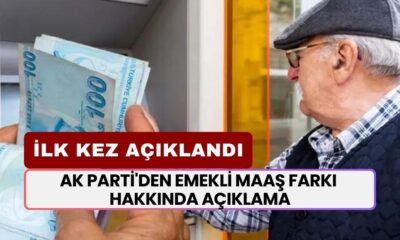 Ak Parti'den Emekli Maaş Farkı Hakkında Açıklama! Maaş Adaletsizliği Giderilecek Mi? İlk Kez Açıklandı