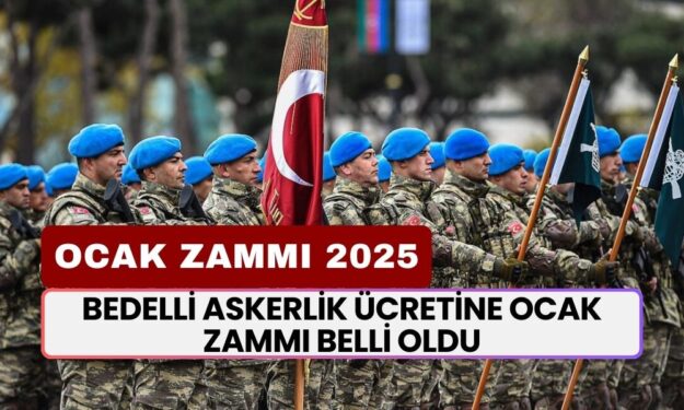 Bedelli Askerlik Ücretine Ocak Zammı Belli Oldu! Ocak'tan Sonra Başvuran Zamlı Tarifeyi Ödeyecek