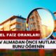 Ev Almadan Önce Mutlaka Bunu Öğrenin! Konut Kredilerinde Yeni Fırsat! Ziraat, Halkbank, Vakıfbank