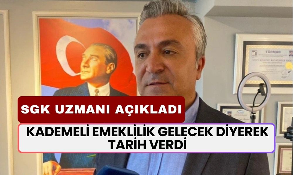 Kademeli Emeklilik Gelecek Diyerek Tarih Verdi! SGK Uzmanı Açıkladı: Kimler Etkilenecek?