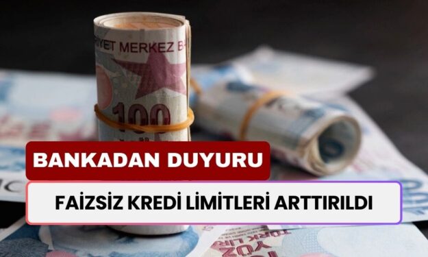 Kim Faizsiz 50 Bin TL İster? O Banka Faizsiz Kredi Limitlerini Yükseltti! Bu Bir Rekor