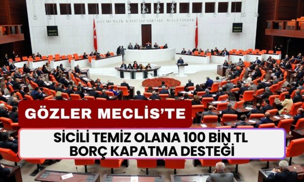 Sicili Temiz Olana 100 Bin TL Borç Kapatma Desteği: Meclis'ten Onay Aldı