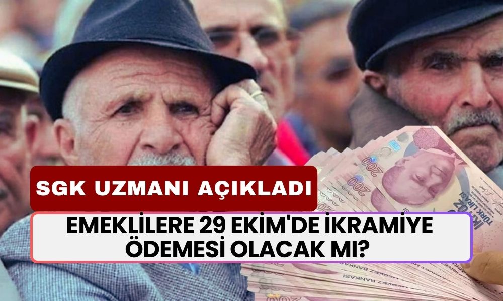 Emeklilere 29 Ekim'de İkramiye Ödemesi Olacak mı? SGK Uzmanı Açıkladı