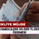 Emekliler Rekor Ödemenin Tadını Çıkarabilir! Bankalardan Tüm Emeklilere 30.000 TL Destek Ödemesi