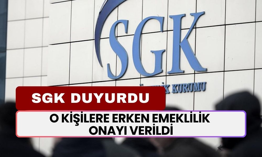 SGK Az Evvel Duyurdu! O Kişilere Erken Emeklilik Onayı Verildi: Gözünüz Aydın