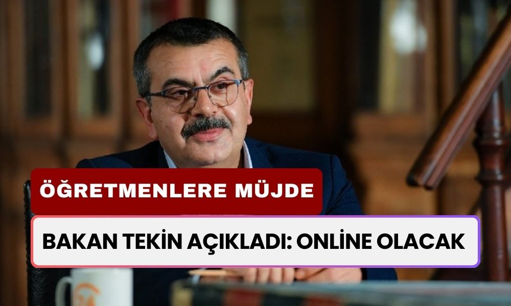 Öğretmenlere Sevindirici Haber! Bakan Tekin Açıkladı! Artık Online Olacak