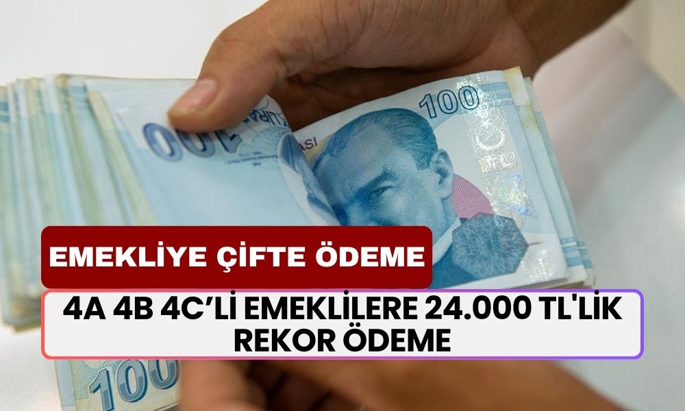 16 Milyon Emeklinin Merakla Beklediği Karar Açıklandı! 4A 4B 4C’li Emeklilere 24.000 TL'lik Rekor Ödeme