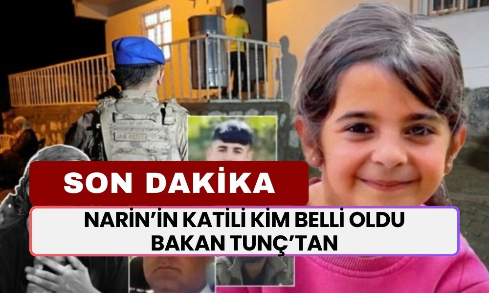 SON DAKİKA... Narin’in Katili Kim Belli Oldu: Bakan Tunç’tan Son Dakika Açıklama