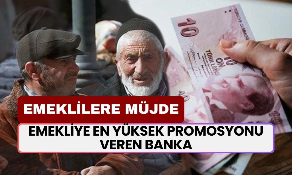 EMEKLİYE EKİM MÜJDESİ! En Yüksek Promosyonu Veren Banka Kendini Belli Etti