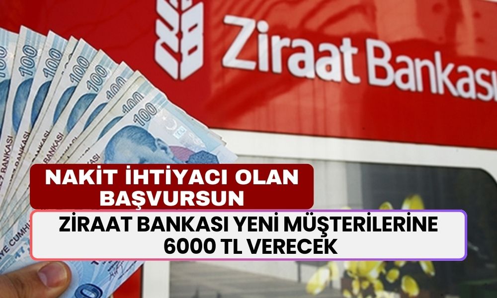 Ziraat Bankası Müşterisi Olacaklara 6000 TL Vermeyi Kabul Etti!