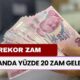 Rekor Zam İçin Net Tarih! Bir Anda Yüzde 20 Zam Saplanacak