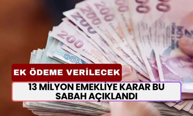 13 Milyon Emekliye Bu Sabahki Karar Açıklandı! Emeklilerin İBAN'ına 14.000 TL Yatacak