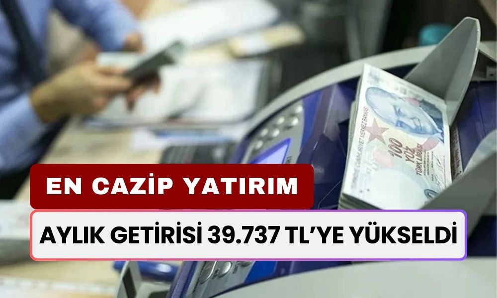 Aylık Getirisi  39.737 TL! Parasını Ona Yatıranın Artık Çalışmasına Gerek Yok