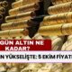 Altın Fiyatları BUGÜN: 5 Ekim Gram Altın fiyatı Ne Kadar, Gram, Çeyrek, Tam Alış ve Satışı Son Durum