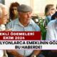 Milyonlarca Emeklinin Gözü Kulağı Bu Haberde