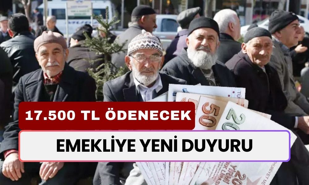 EMEKLİYE YENİ DUYURU! 3 Yıl Kalma Sözü Verene 17.500 TL Anında Yatıyor