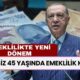 Emeklilikte Yeni Fasıl Açılıyor! Ekim Takvimi... EYT'siz 45 Yaşında Emeklilik Nasıl Olacak? Kimlere?