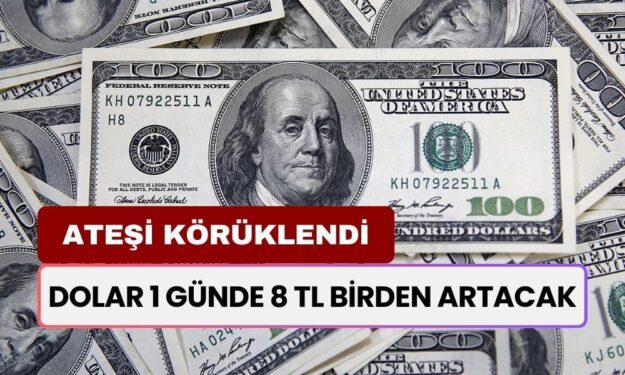 Dolar 1 Günde 8 TL Birden Artacak! Doların Ateşi Sönmüyor! Artış Kapıda