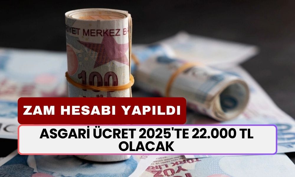 MAAŞ ZAM HESABI! Asgari Ücret 2025 Yılında 22.000 TL'ye Yükselecek