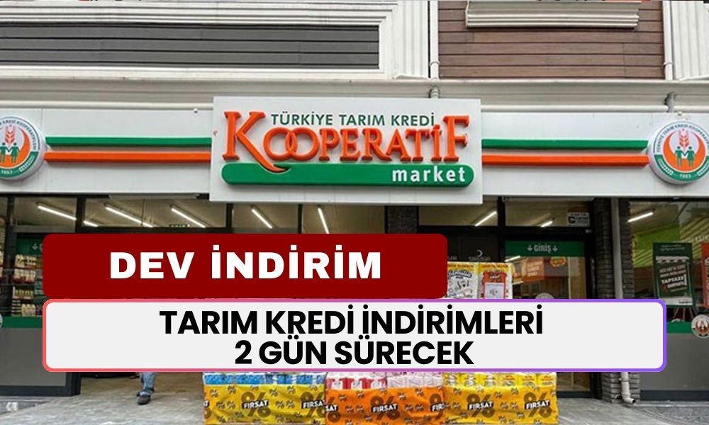 DEV İNDİRİM 2 Gün Sürecek! Tarım Kredi Marketleri İndirim Listesi Açıklandı