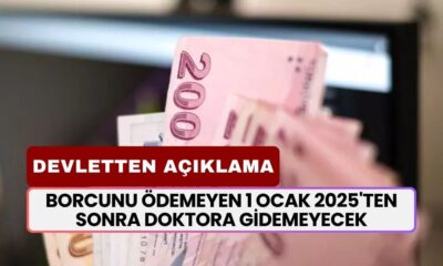 AÇIKLAMA GELDİ! Borcunu Ödemeyen 1 Ocak 2025'ten İtibaren Doktora Gidemeyecek